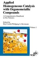 Applied Homogeneous Catalysis With Organometallic Compounds