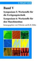 Werkstoffwoche '98. Bd. 5 Symposium 5, Werkstoffe Für Die Fertigungstechnik; Symposium 6, Werkstoffe Für Den Maschinenbau
