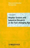 Polymer Science and Industrial Research in the Fast-changing Age