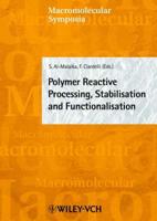 Polymer Reactive Processing, Stabilisation and Functionalisation