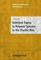 Selected Topics in Polymer Science in the Pacific Rim