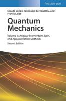Quantum Mechanics. Volume II Angular Momentum, Spin, and Approximation Methods