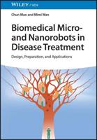Biomedical Micro- And Nanorobots in Disease Treatment