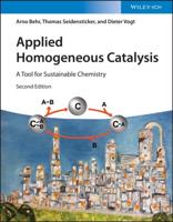 Applied Homogeneous Catalysis - A Tool for Sustainable Chemistry 2E