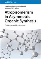 Atropisomerism in Asymmetric Organic Synthesis - Challenges and Applications