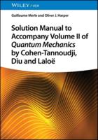 Solution Manual to Accompany Volume II of Quantum Mechanics by Cohen-Tannoudji, Diu and Laloë