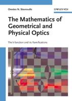 The Mathematics of Geometrical and Physical Optics