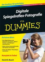 Digitale Spiegelreflex-Fotografie Für Dummies