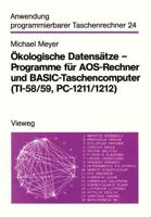 Ökologische Datensätze — Programme Für AOS-Rechner Und BASIC-Taschencomputer (TI-58/59, PC-1211/1212)