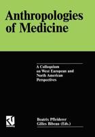 Anthropologies of Medicine : A Colloquium on West European and North American Perspectives