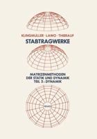 Stabtragwerke, Matrizenmethoden Der Statik Und Dynamik