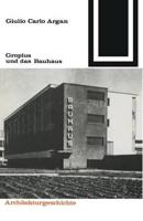 Gropius und das Bauhaus