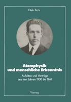 Atomphysik Und Menschliche Erkenntnis: Aufsatze Und Vortrage Aus Den Jahren 1930 Bis 1961