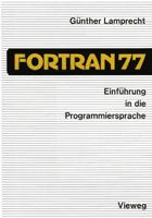 Einführung in Die Programmiersprache FORTRAN 77