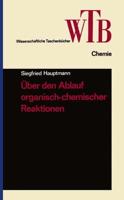 Über Den Ablauf Organisch-Chemischer Reaktionen. Chemie