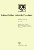 Die volkssprachliche apologetische Literatur auf der Iberischen Halbinsel im Mittelalter : 284. Sitzung am 18. April 1984 in Düsseldorf
