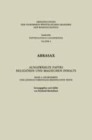 Abrasax Ausgewählte Papyri Religiösen Und Magischen Inhalts PAPYROLOGICA COLONIENSIA