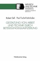 Gestaltung Von Arbeit Und Technik Durch Beteiligungsqualifizierung