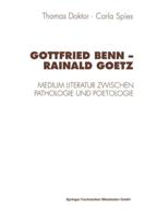 Gottfried Benn — Rainald Goetz