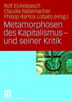 Metamorphosen Des Kapitalismus - Und Seiner Kritik