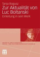 Zur Aktualität von Luc Boltanski : Einleitung in sein Werk