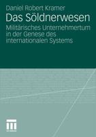 Das Söldnerwesen : Militärisches Unternehmertum in der Genese des internationalen Systems