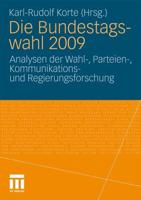 Die Bundestagswahl 2009 : Analysen der Wahl-, Parteien-, Kommunikations und Regierungsforschung