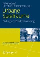 Urbane Spielräume : Bildung und Stadtentwicklung