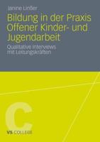 Bildung in der Praxis Offener Kinder- und Jugendarbeit : Qualitative Interviews mit Leitungskräften