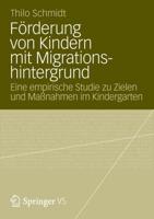 Förderung von Kindern mit Migrationshintergrund : Eine empirische Studie zu Zielen und Maßnahmen im Kindergarten