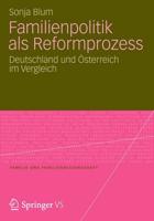Familienpolitik als Reformprozess : Deutschland und Österreich im Vergleich