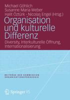Organisation und kulturelle Differenz : Diversity, Interkulturelle Öffnung, Internationalisierung