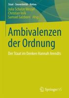 Ambivalenzen der Ordnung : Der Staat im Denken Hannah Arendts