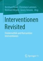 Interventionen Revisited : Friedensethik und Humanitäre Interventionen