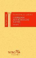 Panegyrici Latini / Lobreden auf römische Kaiser/2 Bde.