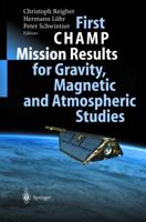 First CHAMP Missions Results for Gravity, Magnetic and Atmospheric Studies