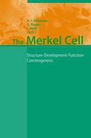 The Merkel Cell: Structure-Development-Function-Cancerogenesis