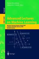 Advanced Lectures on Machine Learning : Machine Learning Summer School 2002, Canberra, Australia, February 11-22, 2002, Revised Lectures