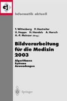Bildverarbeitung für die Medizin 2003 : Algorithmen - Systeme - Anwendungen, Proceedings des Workshops vom 9.-11. März 2003 in Erlangen