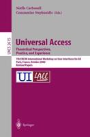 Universal Access. Theoretical Perspectives, Practice, and Experience : 7th ERCIM International Workshop on User Interfaces for All, Paris, France, October 24-25, 2002, Revised Papers