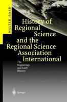 History of Regional Science and the Regional Science Association International : The Beginnings and Early History