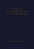 Ergebnisse Der Inneren Medizin Und Kinderheilkunde. Neue Folge / Advances in Internal Medicine and Pediatrics 13