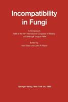 Incompatibility in Fungi : A Symposium held at the 10th International Congress of Botany at Edinburgh, August 1964