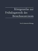 Rontgenatlas zur Fruhdiagnostik des Bronchuscarcinom