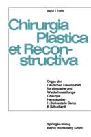 Chirurgia Plastica et Reconstructiva : Organ der Deutschen Gesellschaft für plastische und Wiederherstellungs-Chirurgie