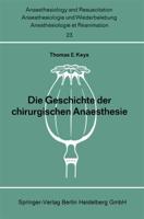 Die Geschichte Der Chirurgischen Anaesthesie