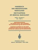 Rontgendiagnostik der Oberen Speise- und Atemwege der Atemorgane und des Mediastinums Teil 3 / Roentgen Diagnosis of the Upper Alimentary Tract and Air Passages, the Respiratory Organs and the Mediastinum Part 3