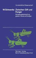 Zwischen Gift und Hunger : Schädlingsbekämpfung gestern, heute und morgen