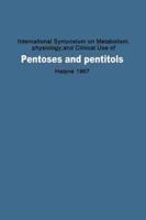 International Symposium on Metabolism, Physiology, and Clinical Use of Pentoses and Pentitols