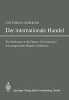 Der Internationale Handel : Theorie der Weltwirtschaftlichen Zusammenhänge sowie Darstellung und Analyse der Aussenhandelspolitik